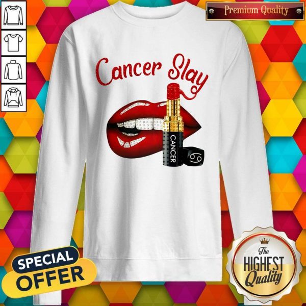 Nice Cancer Slay Lips Sweatshirt