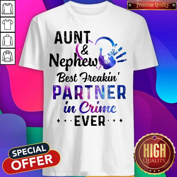 Official Aunt & Nephew Best Freakin' Partner In Crime Ever Shirt
