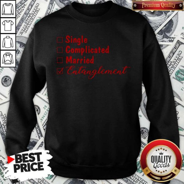 Official Single Complicated Married Entanglement Sweatshirt