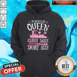Top Flamingos Pontoon Queen Classy Sassy And A Bit Smart Assy Hoodie