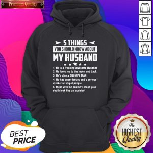 5 Things You Should Know About My Husband He Is A Freaking Awesome Husband Hoodie