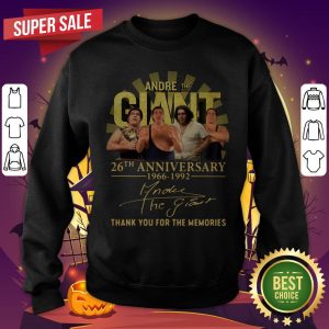 Andre The Giant 26th Anniversary 1966 1992 Signature Thank You For The Memories SweatShirt