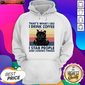 Black Cat That’s What I Do I Drink Coffee I Stab People And I Knows Things Vintage Hoodie