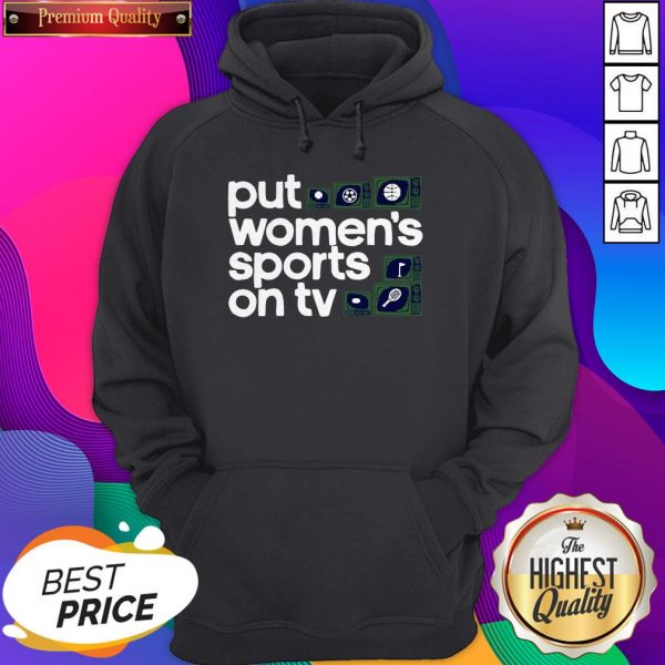 Premium Put Women’s Sports On Tv Hoodie