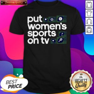 Premium Put Women’s Sports On Tv Shirt