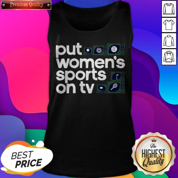 Premium Put Women’s Sports On Tv Tank Top