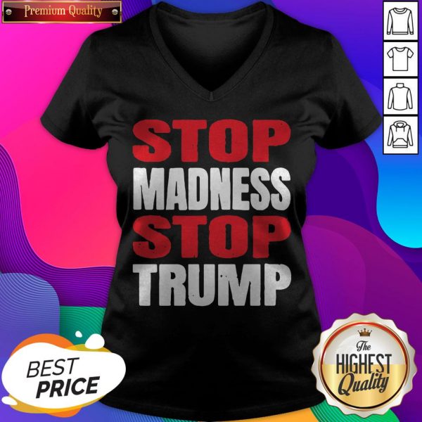 Premium Stop The Madness Stop Trump V-neck