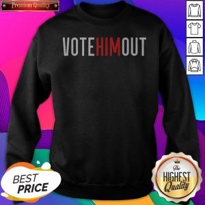 Premium Vote Him Out Anti Trump SweatShirt