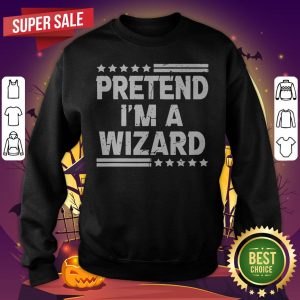 Pretend I’m A Wizard Costume Funny Lazy Halloween SweatShirt