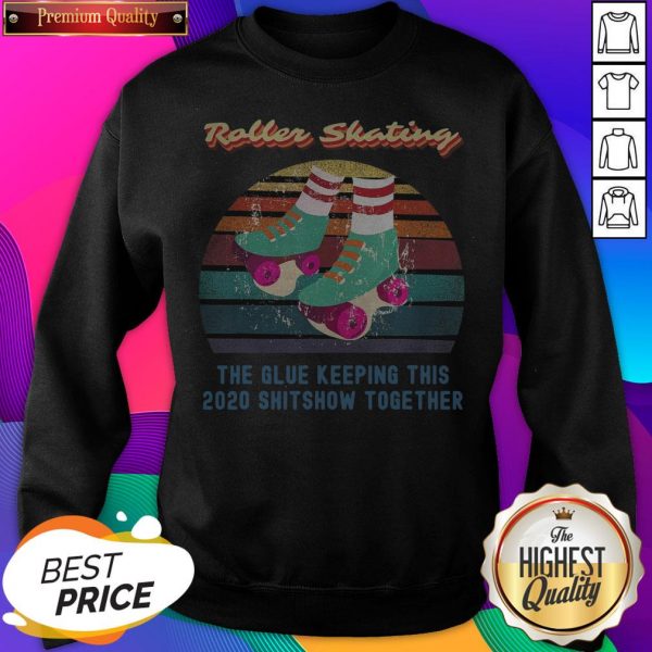 Roller Skating Retro Funny Relatable 2020 Quote SweetShirt