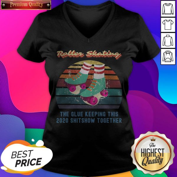 Roller Skating Retro Funny Relatable 2020 Quote V-neck