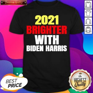 2021 Brighter With Biden Harris Shirt- Design By Sheenytee.com