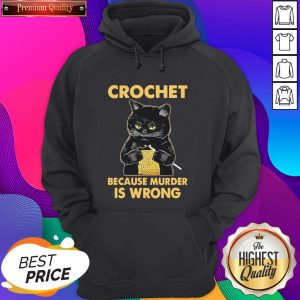Black Cat Crochet Because Murder Is Wrong Hoodie- Design By Sheenytee.com