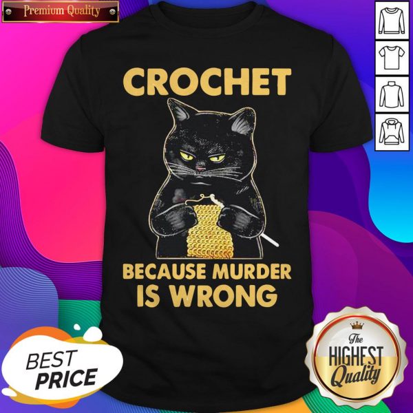 Black Cat Crochet Because Murder Is Wrong Shirt- Design By Sheenytee.com