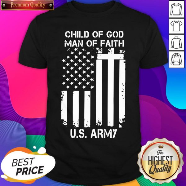 Child Of God Man Of Faith U.S Army American Flag Shirt- Design By Sheenytee.com