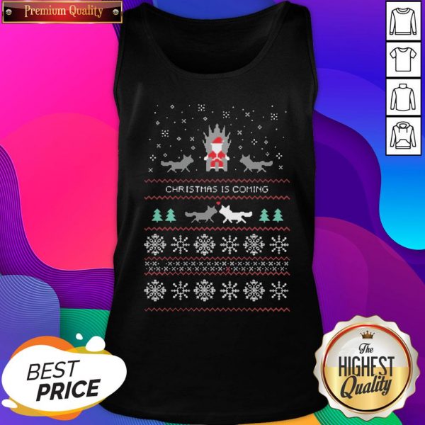 Christmas Is Coming Santa Game Of Thrones Ugly Sweater Tank Top- Design By Sheenytee.com