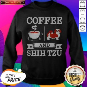 Coffee And Shih Tzu Sweatshirt- Design By Sheenytee.com