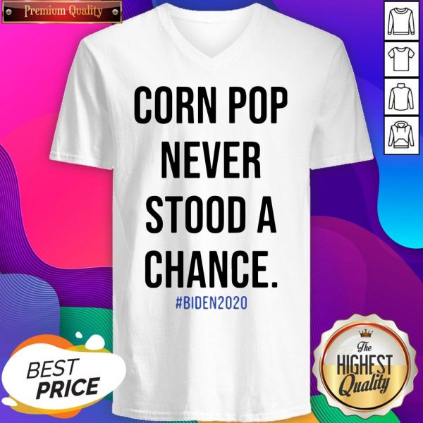 Corn Pop Never Stood A Chance Biden 2020 V-neck- Design By Sheenytee.com