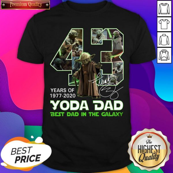 Official 43 Years Of Yoda Dad Best Dad In The Galaxy Signature Shirt- Design By Sheenytee.com