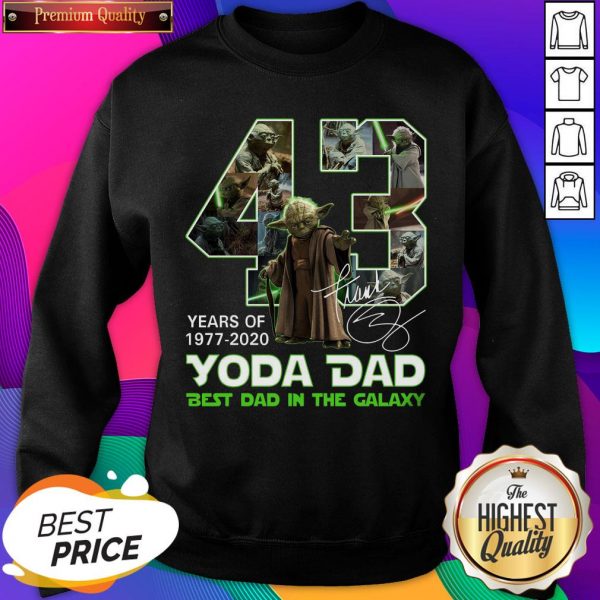 Official 43 Years Of Yoda Dad Best Dad In The Galaxy Signature Sweatshirt- Design By Sheenytee.com