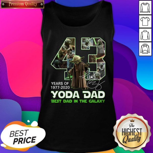 Official 43 Years Of Yoda Dad Best Dad In The Galaxy Signature Tank Top- Design By Sheenytee.com