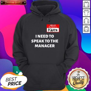 My Name Is Karen Can I Speak To The Manager Unisex Hoodie