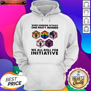 When Someone Attacks One Party Member We All Roll For Initiative Hoodie - Design by Sheenytee.com