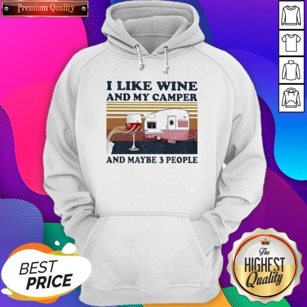 I Like Wine And My Camper And Maybe 3 People Vintage Hoodie- Design by Sheenytee.com