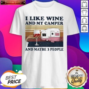 I Like Wine And My Camper And Maybe 3 People Vintage Shirt- Design by Sheenytee.com