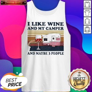 I Like Wine And My Camper And Maybe 3 People Vintage Tank Top- Design by Sheenytee.com
