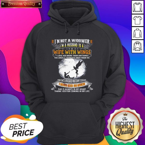 I'm Not A Widower I'm A Husband To A Wife With Wings Quote Hoodie- Design by Sheenytee.com