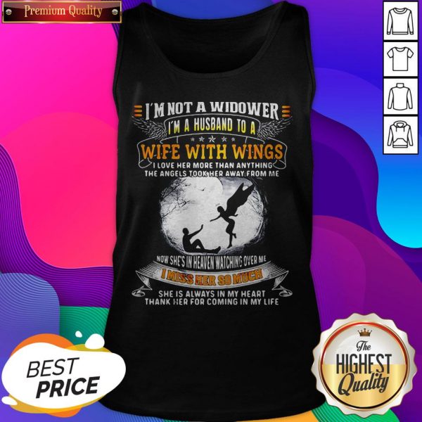 I'm Not A Widower I'm A Husband To A Wife With Wings Quote Tank Top- Design by Sheenytee.com