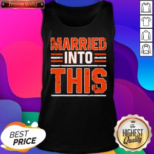 Married Into This Cleveland Browns Tank Top- Design By Sheenytee.com