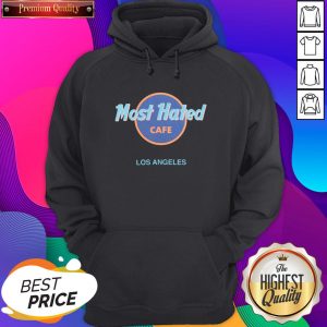 Most Hated Cafe Los Angeles Hoodie- Design By Sheenytee.com