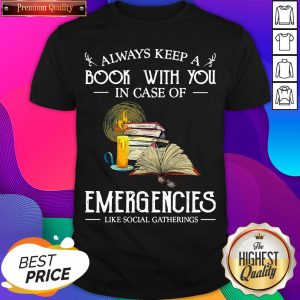 Official Always Keep A Book With You In Case Of Emergencies Like Social Gatherings Shirt- Design By Sheenytee.com