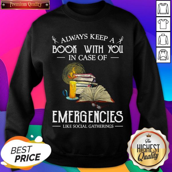 Official Always Keep A Book With You In Case Of Emergencies Like Social Gatherings Sweatshirt- Design By Sheenytee.com