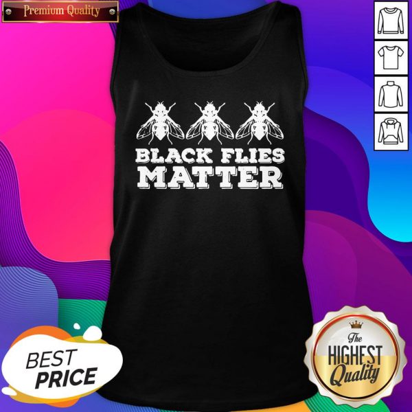 Official Black Flies Matter Tank Top- Design By Sheenytee.com