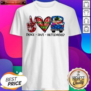 Peace Love Nutcracker Merry Christmas Shirt- Design By Sheenytee.com