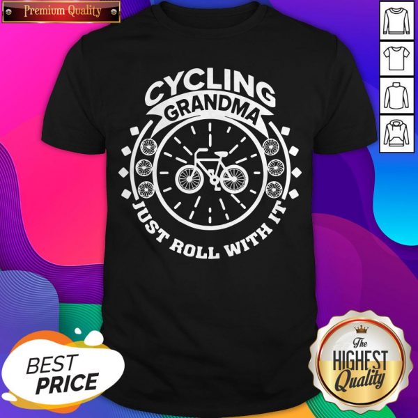 Premium Cycling Grandma Just Roll With It Shirt- Design by Sheenytee.com