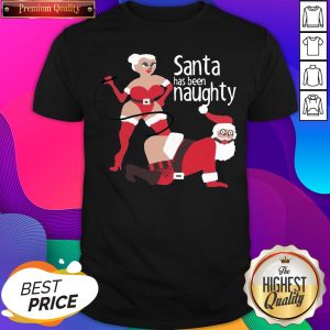 Santa Has Been Naughty Shirt- Design By Sheenytee.com
