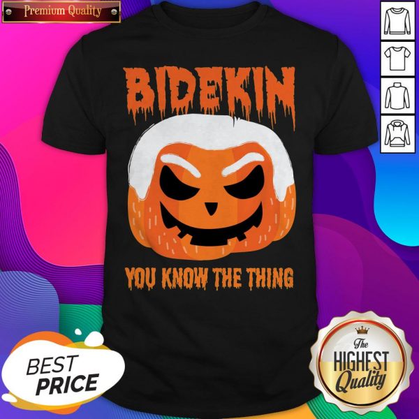 Bidekin Biden You Know The Thing Halloween Shirt