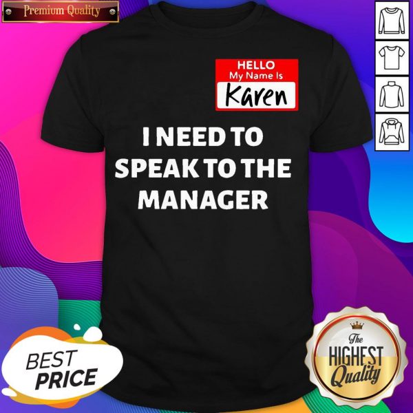 My Name Is Karen Can I Speak To The Manager Unisex Shirt