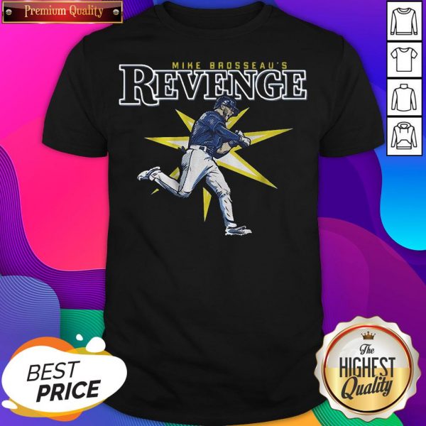 Official Mike Brosseau’s Revenge Shirt Tampa Bay Baseball Shirt