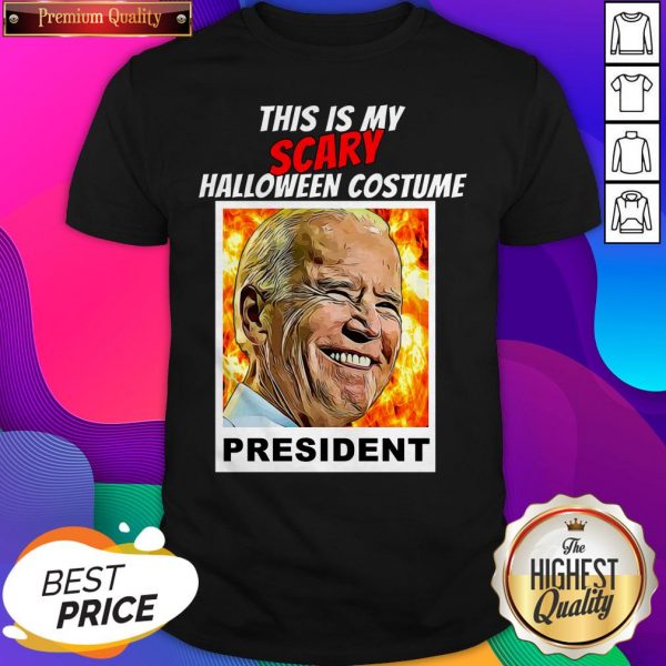 Biden Halloween This Is Scary Halloween Costume President Shirt