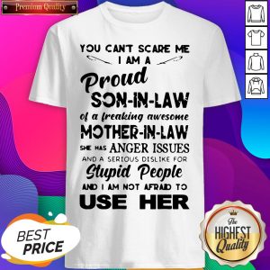 You Can’t Scare Me I’m A Proud Son-in-law Of A Freaking Awesome Mother-in-law Shirt
