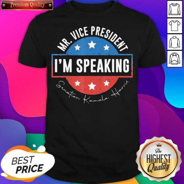 Mr Vice President I Am Speaking Kamala Harris America Shirt