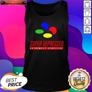 Super Depressed Extremely Sensitive Tank Top- Design By Sheenytee.com