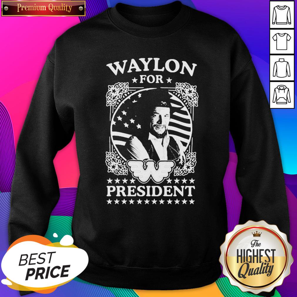Awesome Waylon For President Us Flag SweatShirt