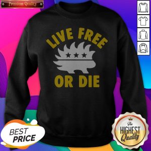 Premium Live Free Or Die SweatShirt