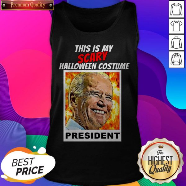 Biden Halloween This Is Scary Halloween Costume President Tank Top